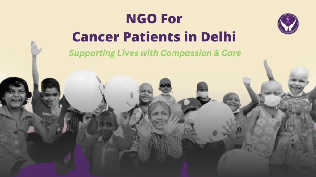 NGO For Cancer Patients in Delhi | Supporting Lives with Compassion & Care